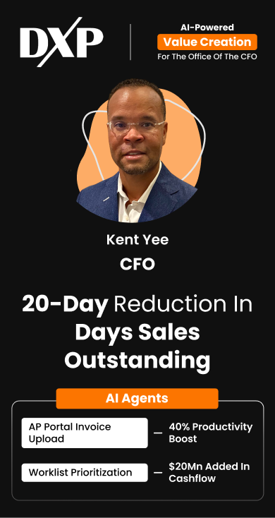 DXP achieved a 20-day reduction in DSO & boosted collector productivity by 40% with HighRadius, led by CFO Kent Yee Value Creation