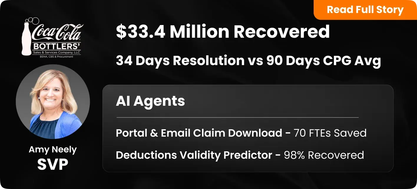 Coca-Cola Bottlers (CCBSSS), a procurement and business services provider for Coca-Cola bottlers, a Food & Beverage company, using HighRadius Order to Cash - Deductions Management achieved $33.4 million recovered with 61% faster days to resolve.