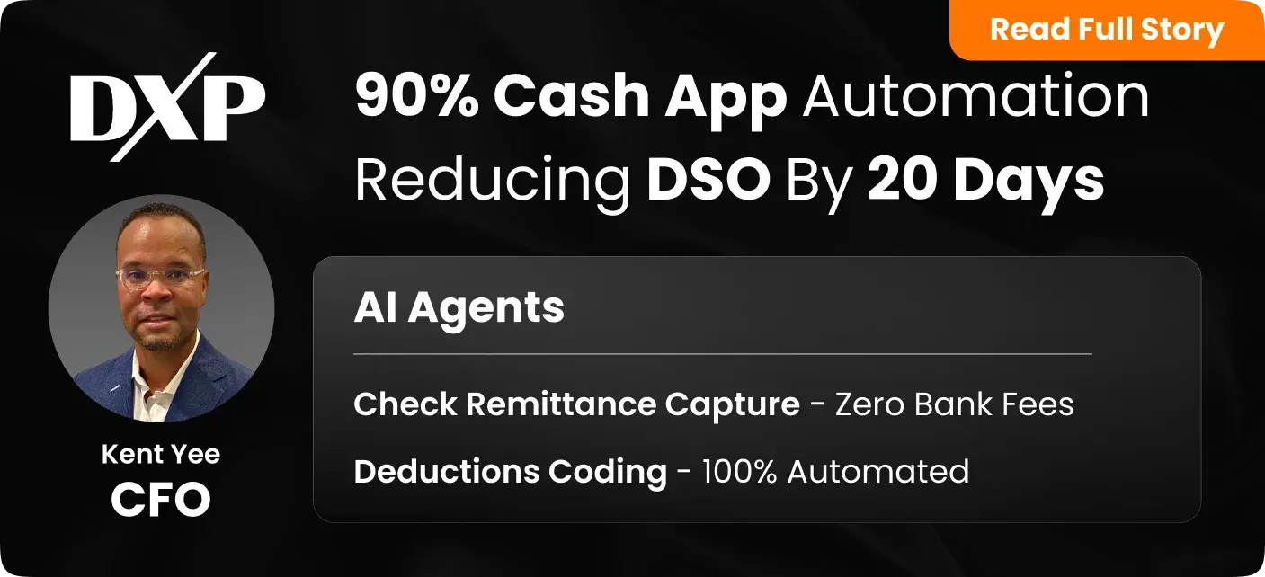 DXP, a distributor of maintenance, repair, and operating (MRO) products and supply chain services, an Enterprise company, using HighRadius Order to Cash - Cash Application achieved 90% cash application automation, reducing DSO by 20 days.