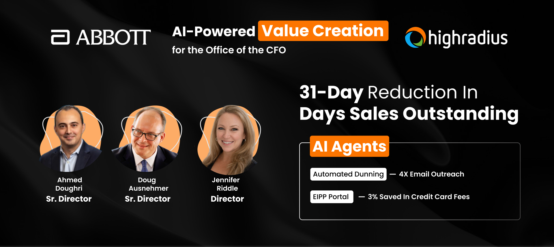 Ahmed Doughri, Sr. Director, Doug Ausnehmer, Sr. Director, and Jennifer Riddle, Director at Abbott highlight 31-day reduction in DSO with HighRadius AI Agents