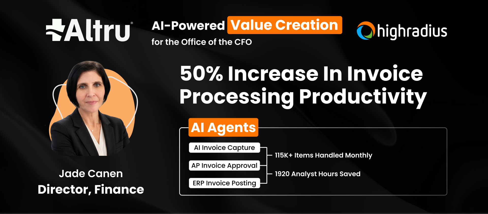 Jade Canen (Director, Finance) at Altru Health Systems highlight 50% invoice processing productivity boost with HighRadius AI Agents and 63% Faster invoice processing