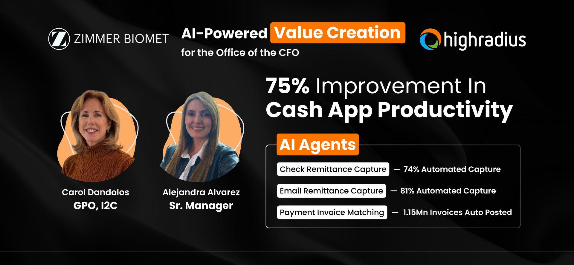 Carol Dandolos, GPO, and Alejandra Alvarez, Sr. Manager at Zimmer Biomet, achieved 75% improvement in cash app productivity using HighRadius AI Finance Agents