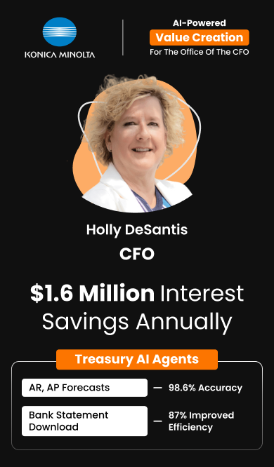 Holly DeSantis of Konica Minolta achieved $400K interest savings in 90 days & 87% improvement in short-term cash management Value Creation