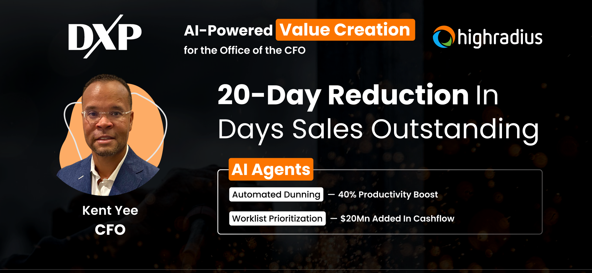 DXP achieved a 20-day reduction in DSO & boosted collector productivity by 40% with HighRadius, led by CFO Kent Yee