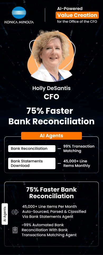 Holly DeSantis, CFO of Konica Minolta, achieved 75% faster bank reconciliation with 99% automated transaction matching Value Creation